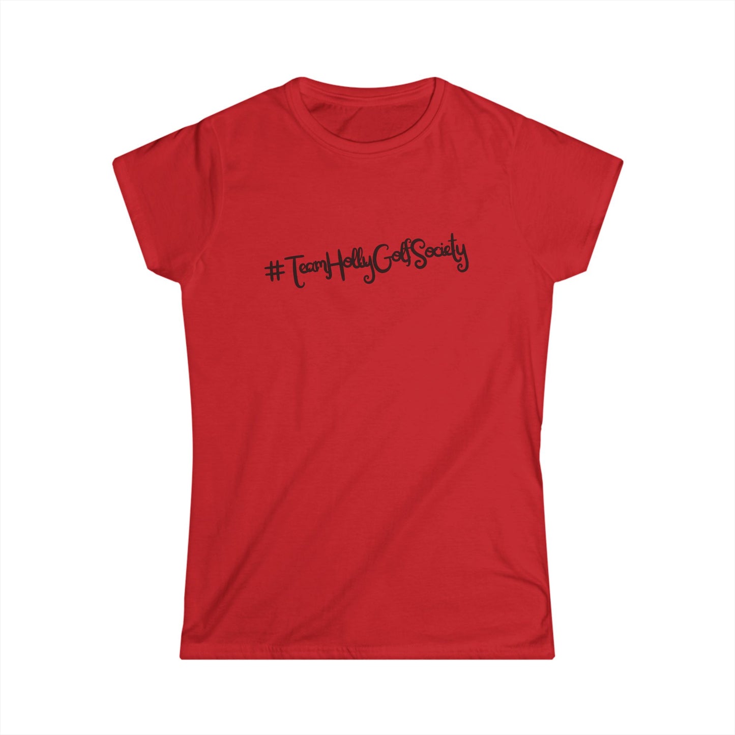 Women's T-Shirt - #TeamHollyGolfSociety