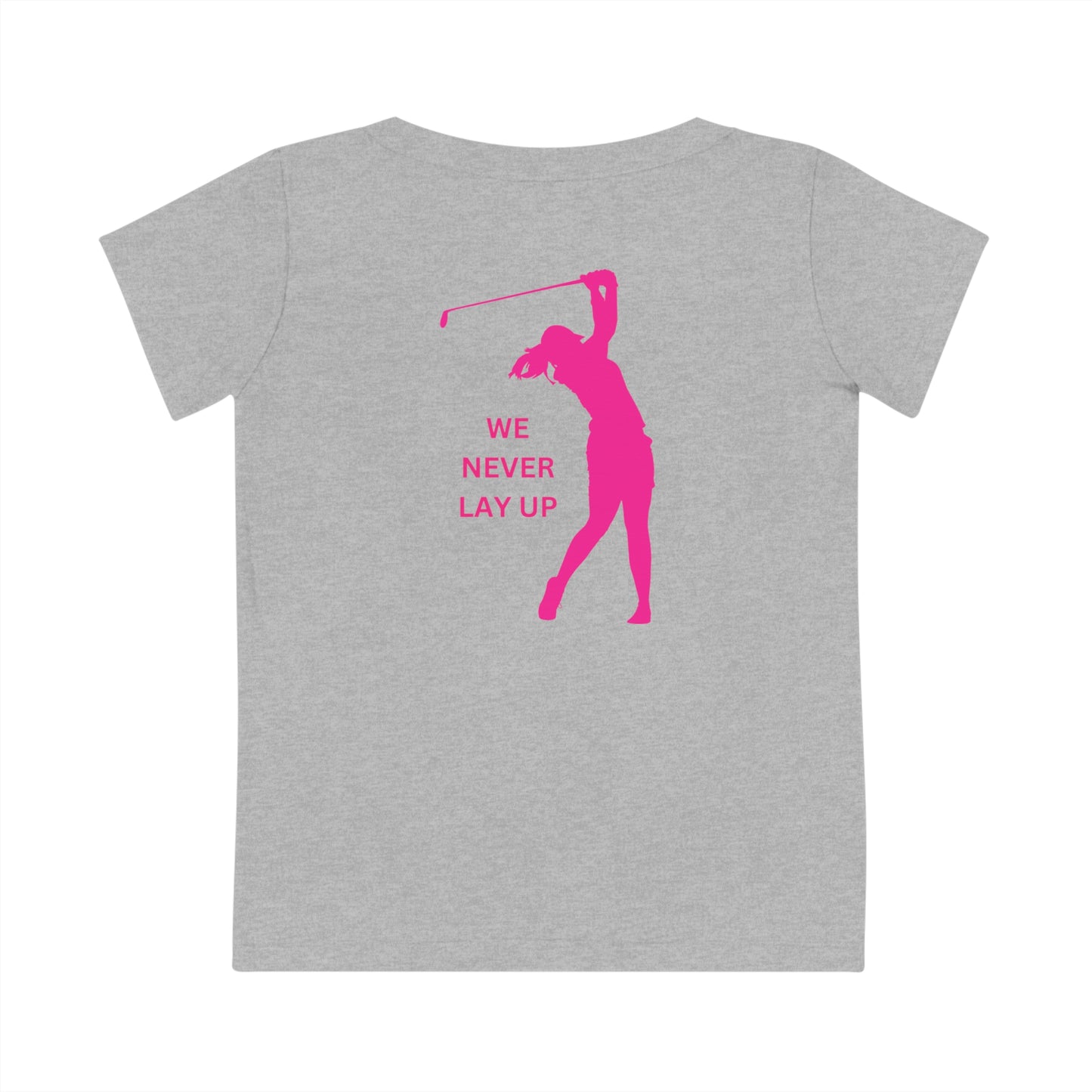 We Never Lay Up – Das perfekte Golfshirt für risikofreudige Golferinnen!