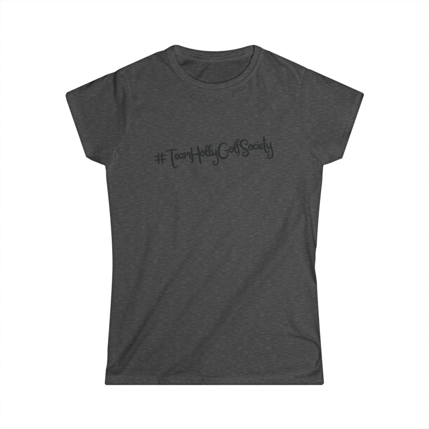 Women's T-Shirt - #TeamHollyGolfSociety